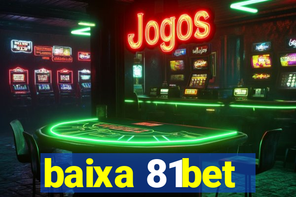 baixa 81bet